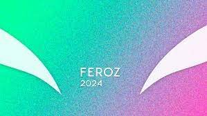 PREMIOS FEROZ 2024